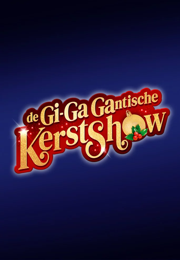 De Gi-Ga Gantische Kerstshow 2026